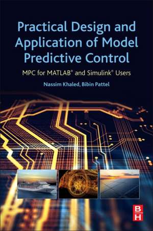 Practical Design and Application of Model Predictive Control: MPC for MATLAB® and Simulink® Users de Nassim Khaled