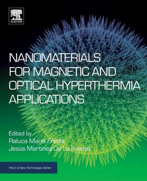 Nanomaterials for Magnetic and Optical Hyperthermia Applications de Raluca Maria Fratila