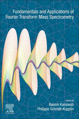 Fundamentals and Applications of Fourier Transform Mass Spectrometry de Philippe Schmitt-Kopplin