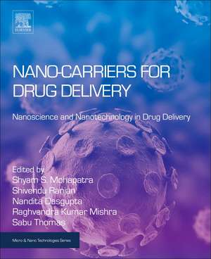 Nanocarriers for Drug Delivery: Nanoscience and Nanotechnology in Drug Delivery de Shyam Mohapatra