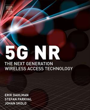 5G NR: The Next Generation Wireless Access Technology de Erik Dahlman