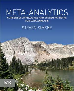 Meta-Analytics: Consensus Approaches and System Patterns for Data Analysis de Steven Simske