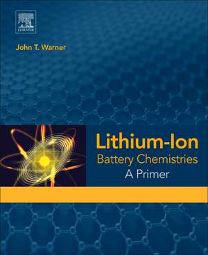 Lithium-Ion Battery Chemistries: A Primer de John T. Warner