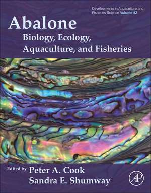 Abalone: Biology, Ecology, Aquaculture and Fisheries de Peter A. Cook