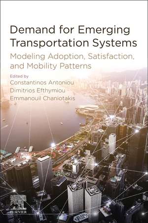 Demand for Emerging Transportation Systems: Modeling Adoption, Satisfaction, and Mobility Patterns de Constantinos Antoniou