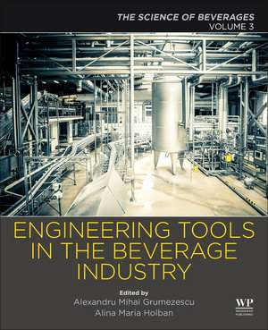 Engineering Tools in the Beverage Industry: Volume 3: The Science of Beverages de Alexandru Grumezescu