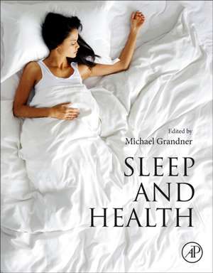 Sleep and Health de Michael A. Grandner