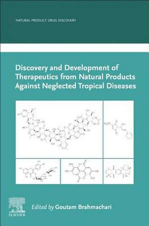 Discovery and Development of Therapeutics from Natural Products Against Neglected Tropical Diseases de Goutam Brahmachari