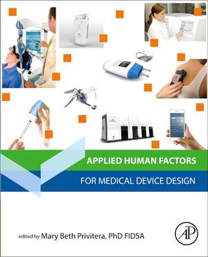 Applied Human Factors in Medical Device Design de Mary Beth Privitera