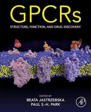 GPCRs: Structure, Function, and Drug Discovery de Beata Jastrzebska