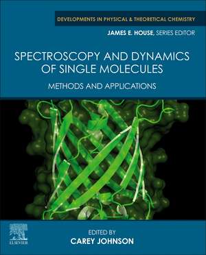 Spectroscopy and Dynamics of Single Molecules: Methods and Applications de Carey Johnson