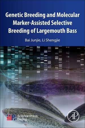 Genetic Breeding and Molecular Marker-Assisted Selective Breeding of Largemouth Bass de Bai Junjie