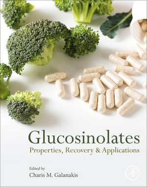 Glucosinolates: Properties, Recovery, and Applications de Charis M. Galanakis