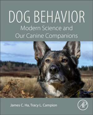 Dog Behavior: Modern Science and Our Canine Companions de James C. Ha