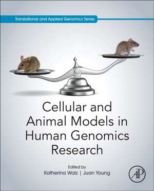 Cellular and Animal Models in Human Genomics Research de Katherina Walz