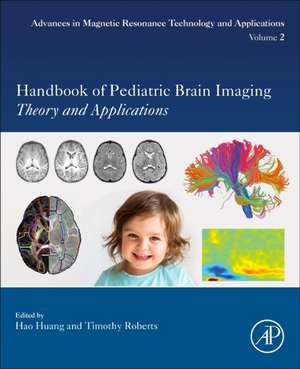 Handbook of Pediatric Brain Imaging: Methods and Applications de Hao Huang