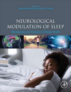 Neurological Modulation of Sleep: Mechanisms and Function of Sleep Health de Ronald Ross Watson