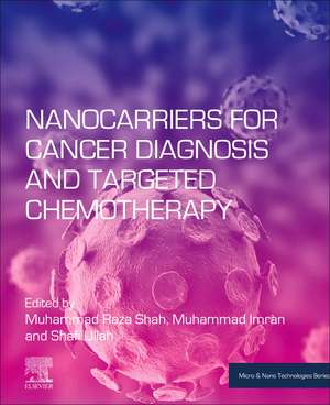 Nanocarriers for Cancer Diagnosis and Targeted Chemotherapy de Muhammad Raza Shah