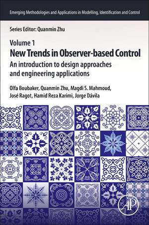 New Trends in Observer-Based Control: An Introduction to Design Approaches and Engineering Applications de Olfa Boubaker