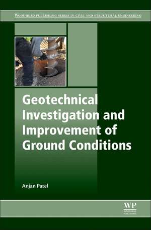 Geotechnical Investigations and Improvement of Ground Conditions de Anjan Patel