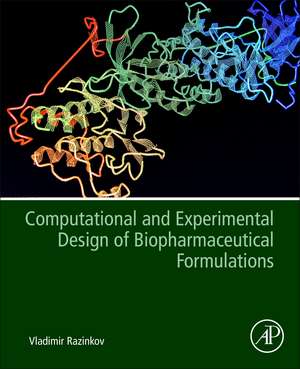 Computational and Experimental Design of Biopharmaceutical Formulations de Vladimir I. Razinkov