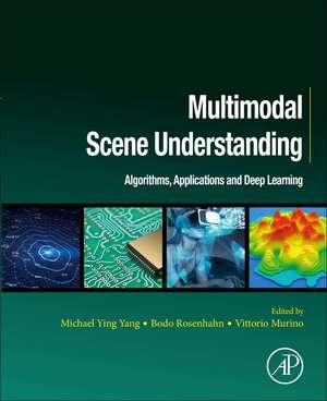 Multimodal Scene Understanding: Algorithms, Applications and Deep Learning de Michael Ying Yang