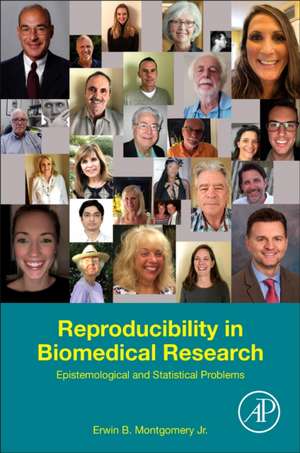 Reproducibility in Biomedical Research: Epistemological and Statistical Problems de Erwin B. Montgomery Jr.