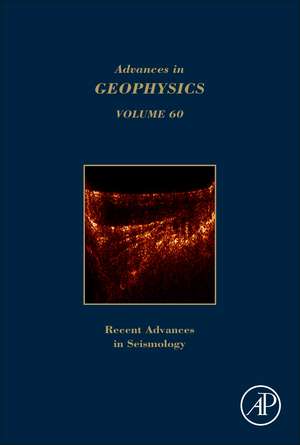 Advances in Geophysics: Recent Advances in Seismology de Cedric Schmelzbach