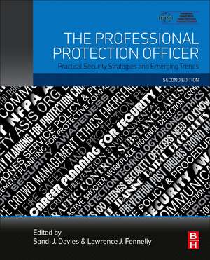 The Professional Protection Officer: Practical Security Strategies and Emerging Trends de Sandi J. Davies