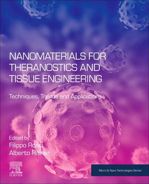 Nanomaterials for Theranostics and Tissue Engineering: Techniques, Trends and Applications de Filippo Rossi