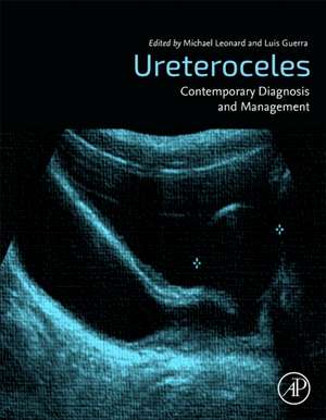 Ureteroceles: Contemporary Diagnosis and Management de Michael P. Leonard