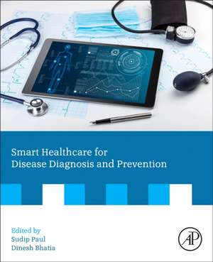 Smart Healthcare for Disease Diagnosis and Prevention de Sudip Paul