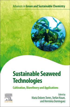 Sustainable Seaweed Technologies: Cultivation, Biorefinery, and Applications de Maria Dolores Torres