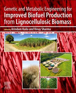 Genetic and Metabolic Engineering for Improved Biofuel Production from Lignocellulosic Biomass de Arindam Kuila