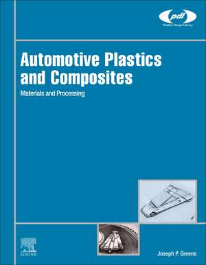 Automotive Plastics and Composites: Materials and Processing de Joseph P. Greene