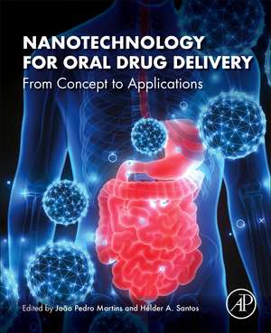 Nanotechnology for Oral Drug Delivery: From Concept to Applications de João Pedro Martins