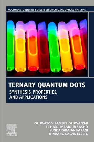 Ternary Quantum Dots: Synthesis, Properties, and Applications de Oluwatobi Samuel Oluwafemi