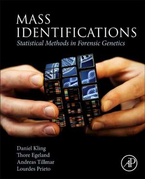 Mass Identifications: Statistical Methods in Forensic Genetics de Daniel Kling