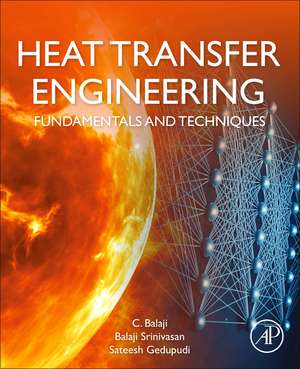 Heat Transfer Engineering: Fundamentals and Techniques de C. Balaji