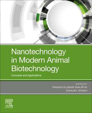 Nanotechnology in Modern Animal Biotechnology: Concepts and Applications de Pawan Kumar Maurya