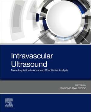 Intravascular Ultrasound: From Acquisition to Advanced Quantitative Analysis de Simone Balocco