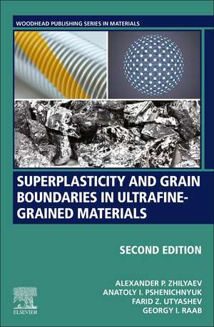 Superplasticity and Grain Boundaries in Ultrafine-Grained Materials de Alexander P. Zhilyaev