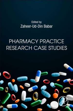 Pharmacy Practice Research Case Studies de Zaheer-Ud-Din Babar