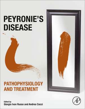 Peyronie's Disease: Pathophysiology and Treatment de Giorgio Ivan Russo