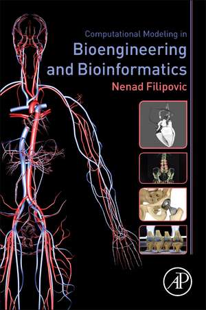 Computational Modeling in Bioengineering and Bioinformatics de Nenad Filipovic