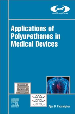 Applications of Polyurethanes in Medical Devices de Ajay Padsalgikar