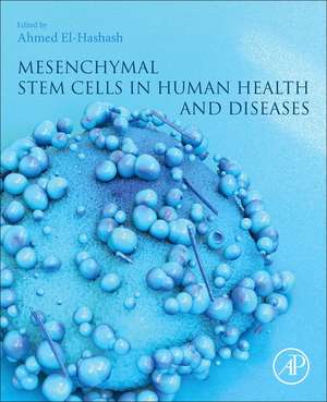 Mesenchymal Stem Cells in Human Health and Diseases de Ahmed El-Hashash