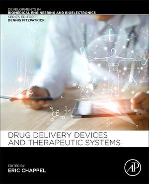 Drug Delivery Devices and Therapeutic Systems de Eric Chappel