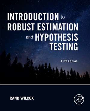 Introduction to Robust Estimation and Hypothesis Testing de Rand R. Wilcox