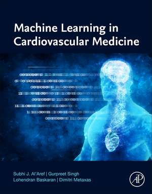 Machine Learning in Cardiovascular Medicine de Subhi J. Al'Aref